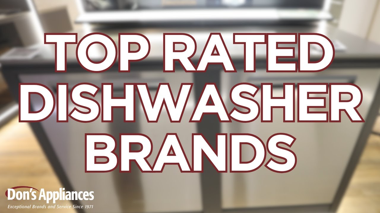 Our Top Dishwasher Brand Picks | What Don's Recommends & Why