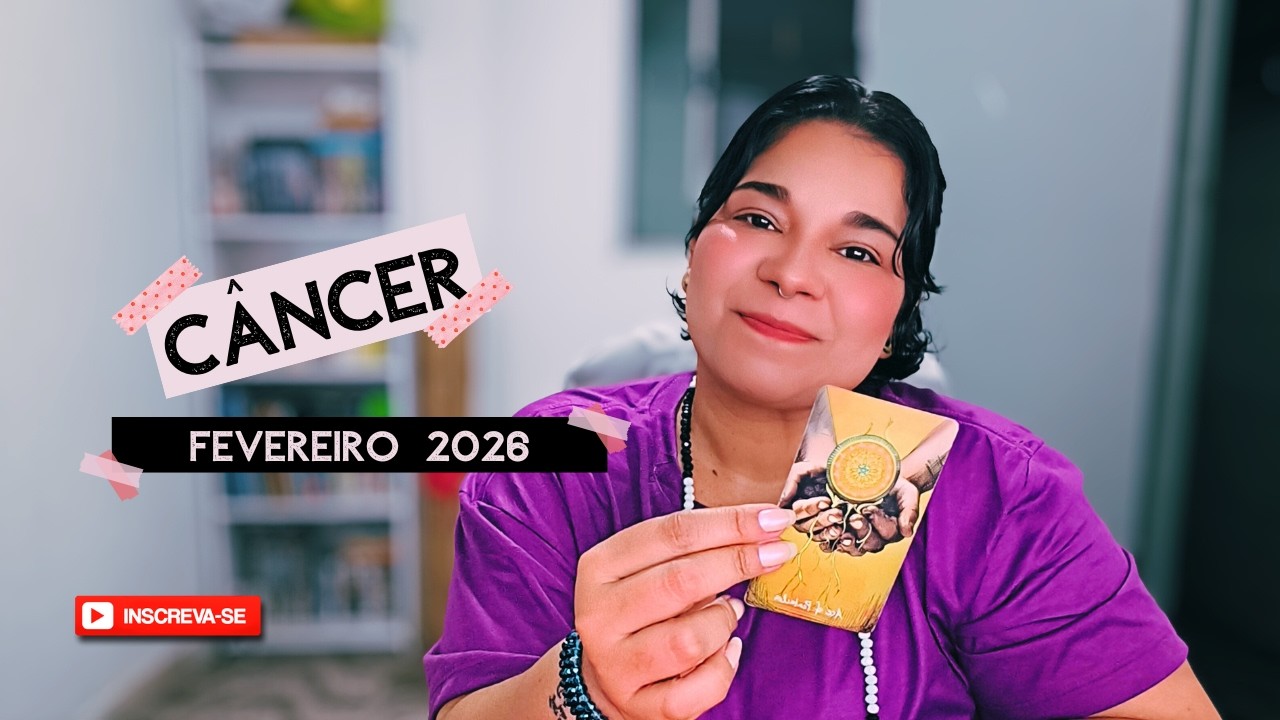 ♋ CÂNCER | Fevereiro de auto conhecimento e parcerias financeiras!