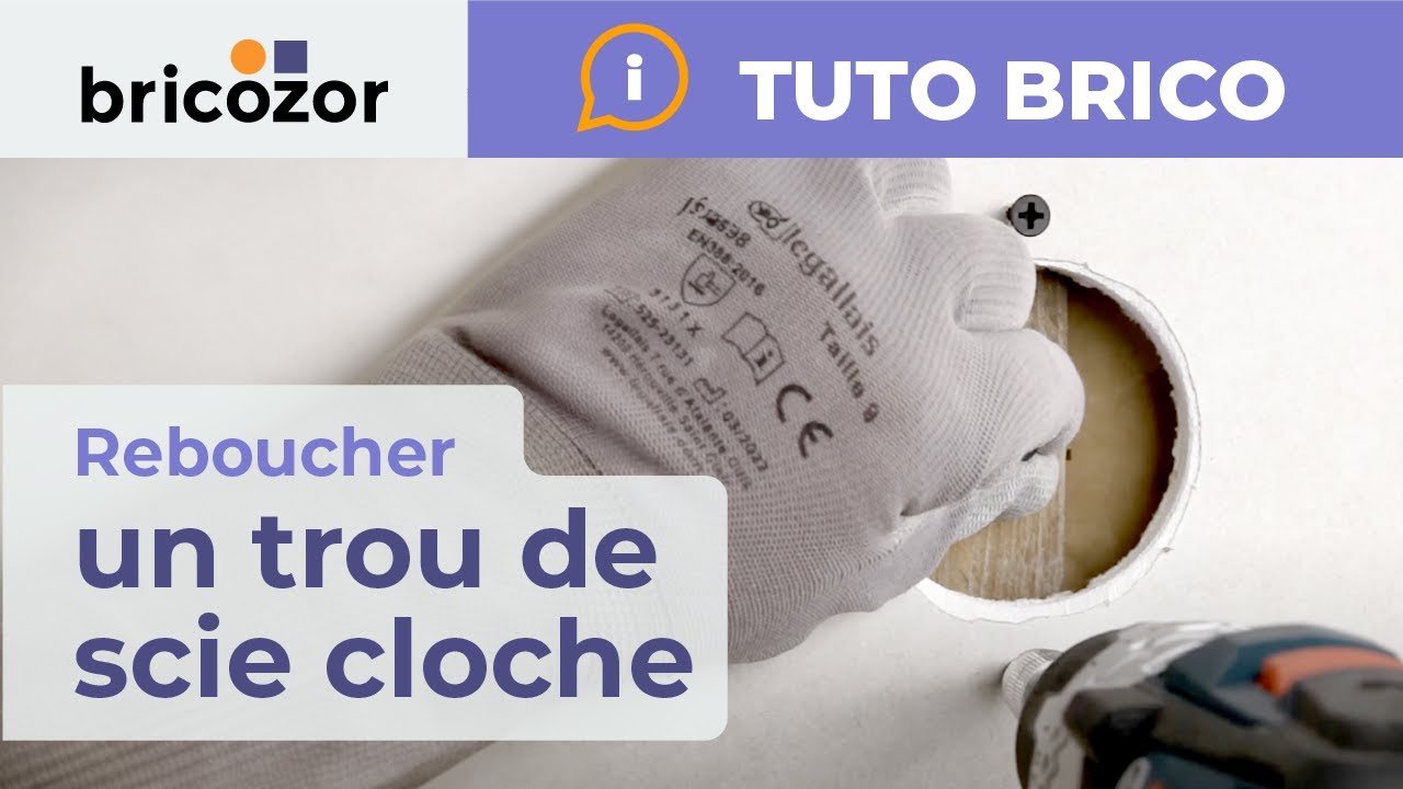 Comment reboucher un trou de scie cloche dans un mur en plaque de plâtre ? Tuto Bricozor