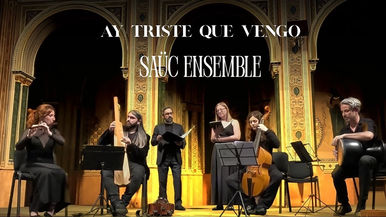Ay Triste que vengo (Juan del Encina) - Sauc Ensemble