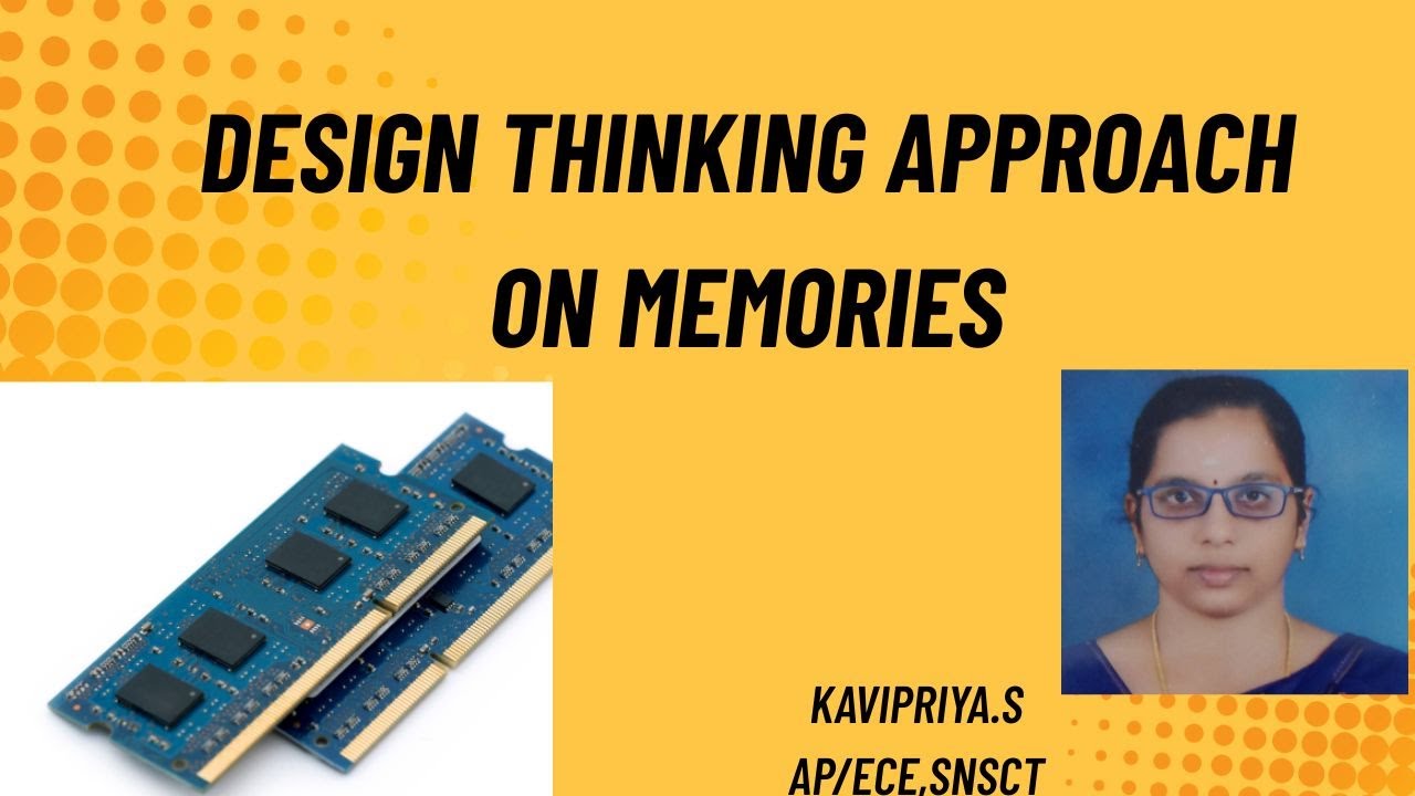 Design Thinking approach on Memories | Digital Electronics | SNS Institutions