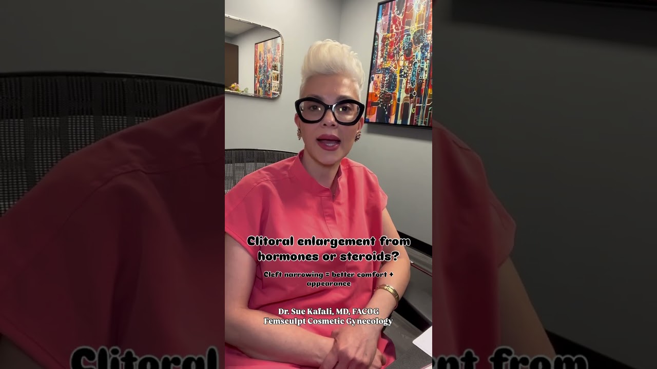 Clitoral enlargement from hormones or steroids? | Dr. Sue Kafali FemSculpt