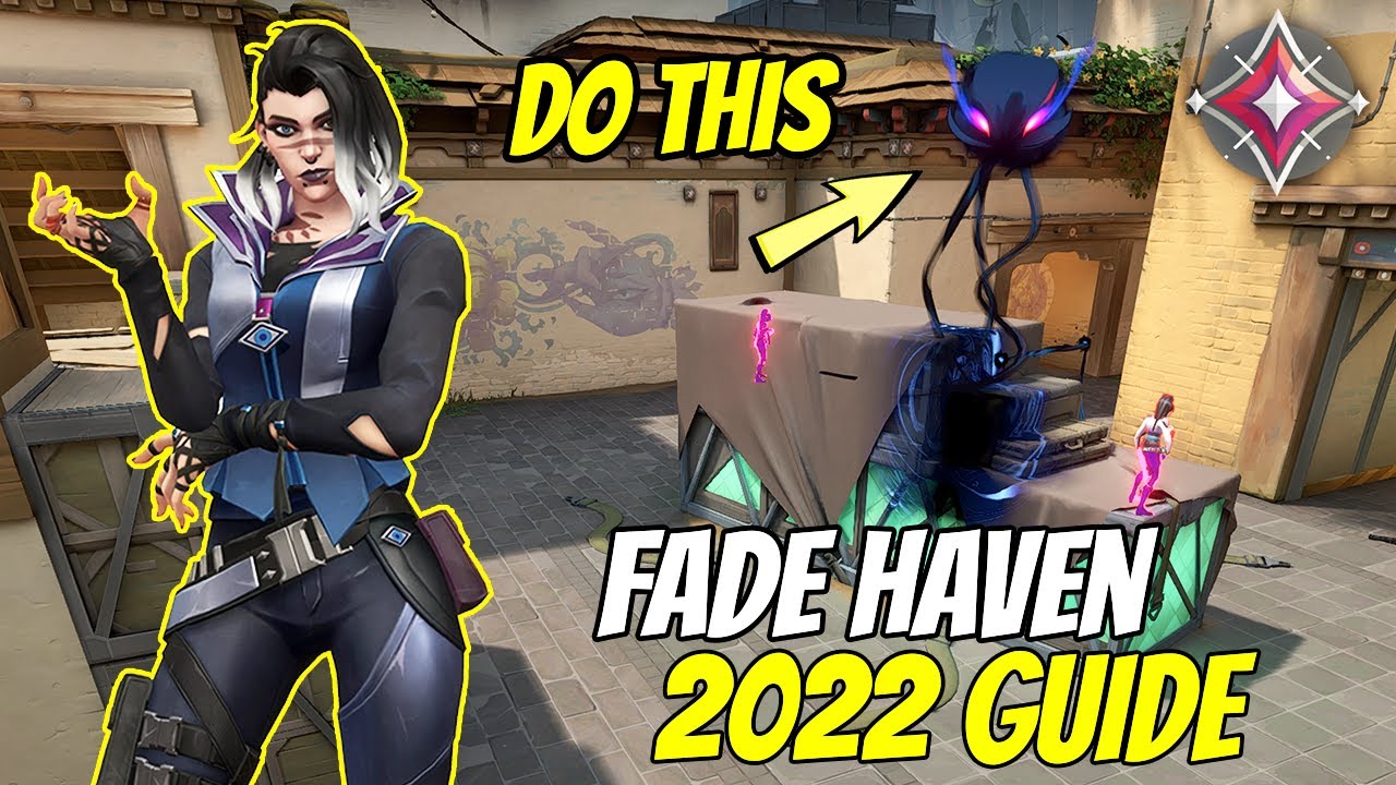 Valorant FADE Line-ups On Haven You Must Know - Tips And Tricks