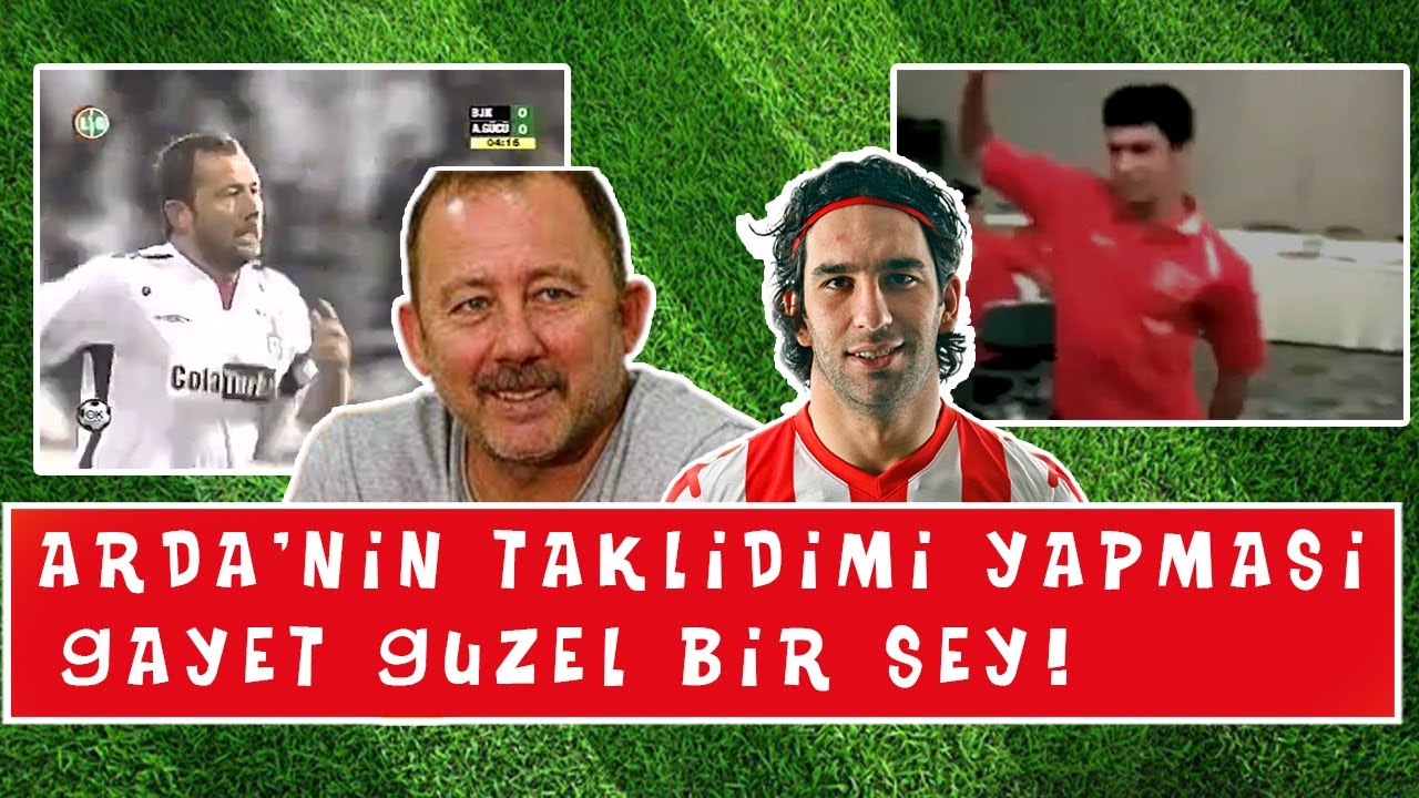 Sergen Yalçın - Arda'nın Taklidimi Yapması Gayet Güzel Bir Şey!
