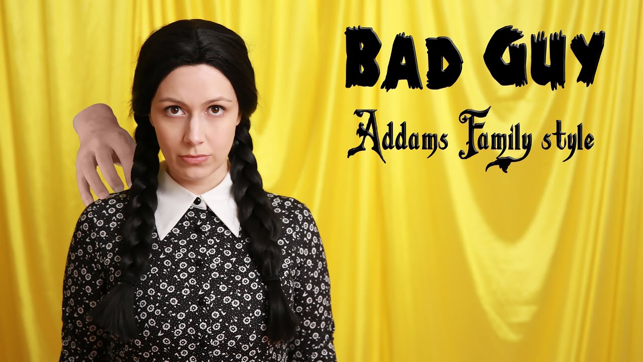 Billie Eilish | Bad Guy | Addams Family style (Whitney Avalon)