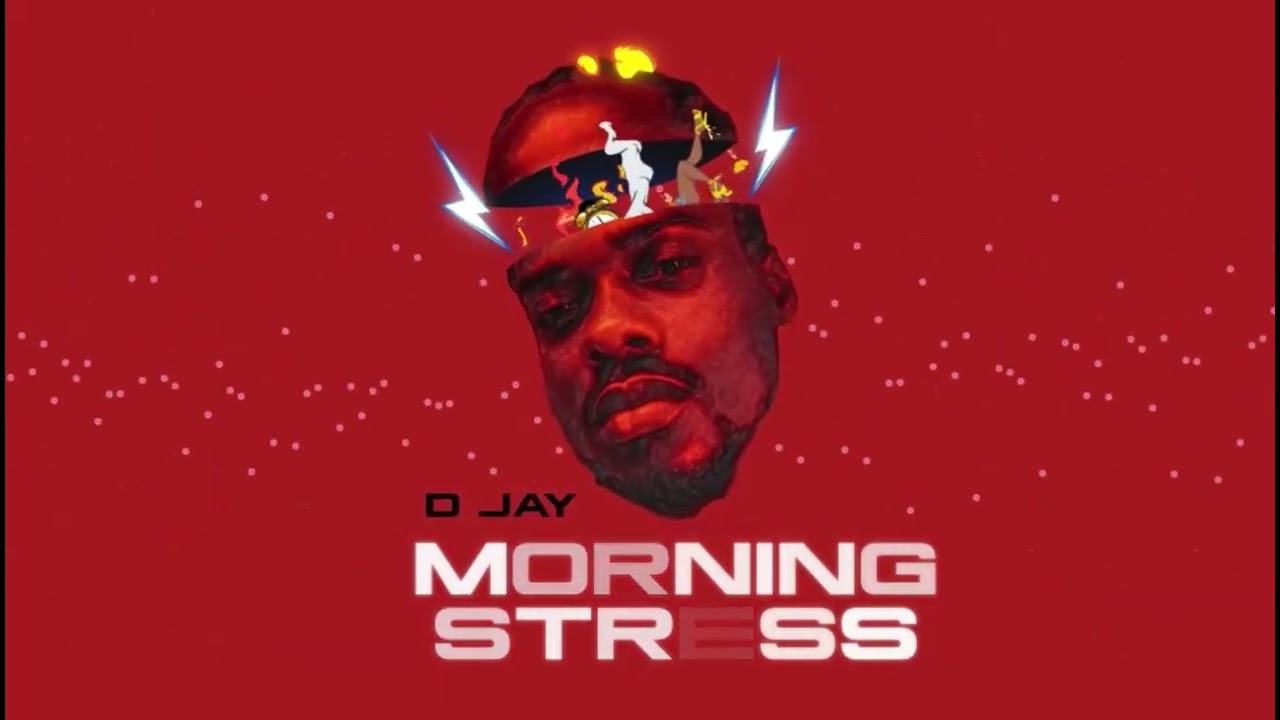 D Jay - Morning Stress ( Audio )