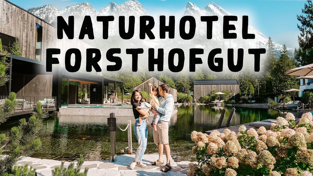 Naturhotel Forsthofgut: Our First Trip to the Mountains with 2 kids! | Most Scenic Hotel, Austria