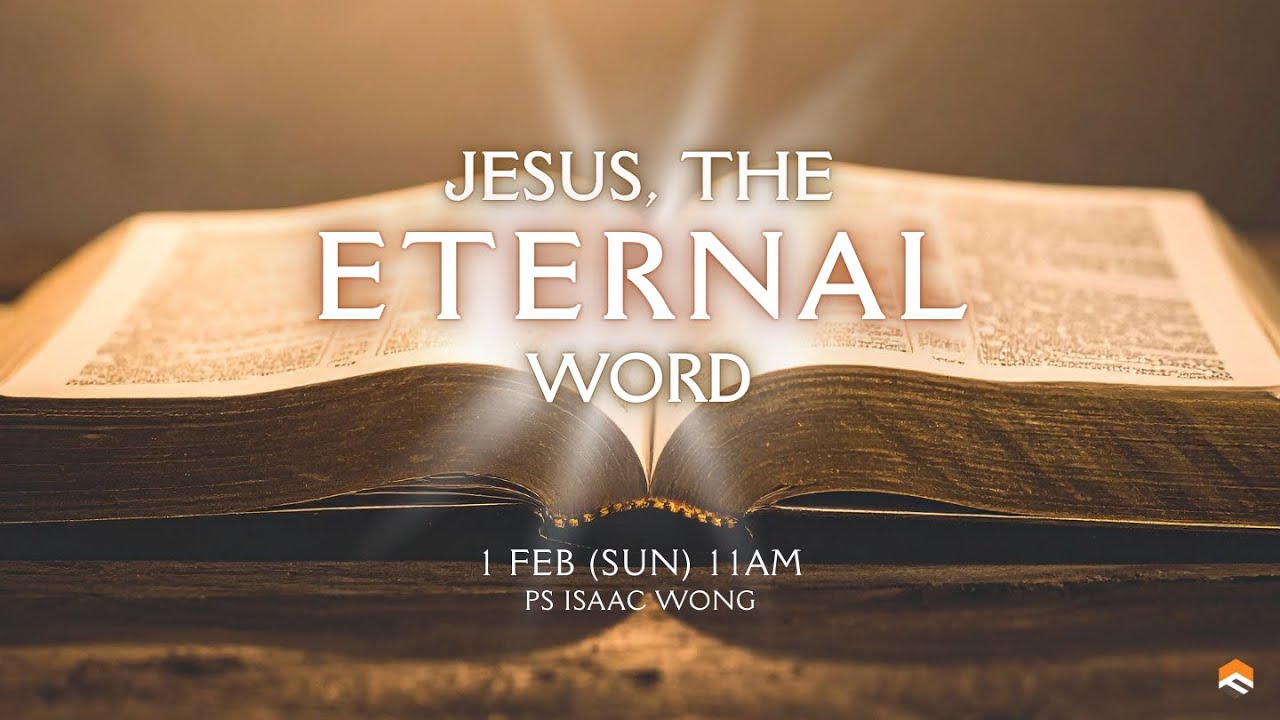 01 Feb 2026 | Jesus, the Eternal Word | Ps Isaac Wong | Faith Assembly of God