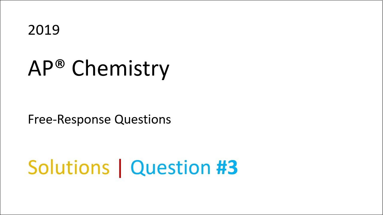 Solutions to the 2019 AP® Chemistry Free-Response Questions #3