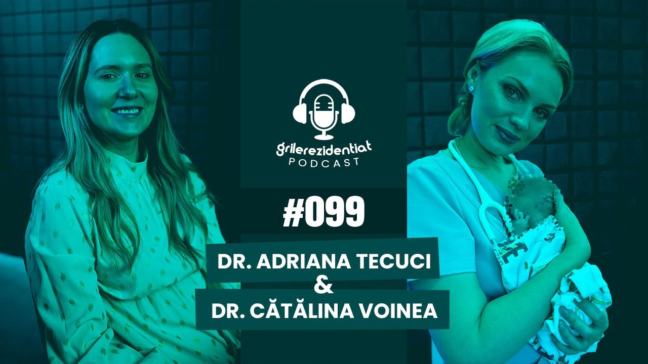 #99 Rezi pe Neonatologie, cu dr. Adriana Tecuci | Podcast Grile-Rezidentiat.ro