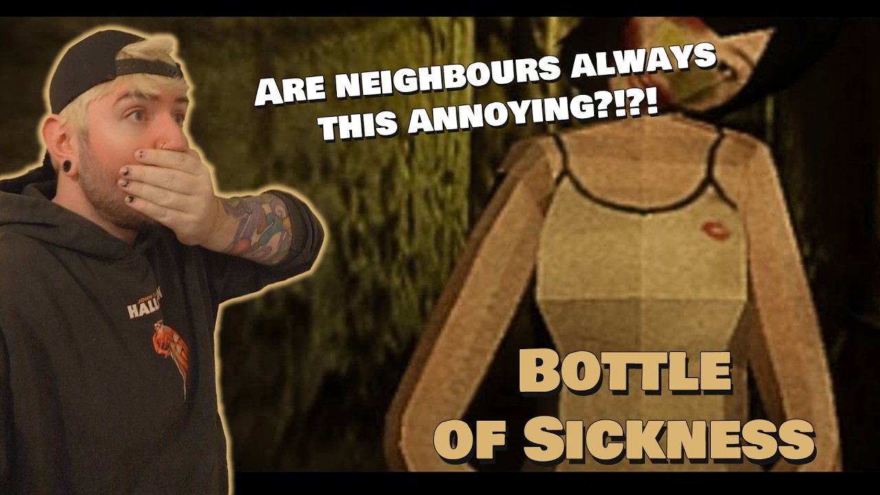 Are all Neighbours actually this annoying?! | Bottle Of sickness Game Play