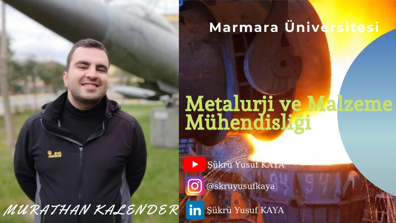Marmara Üniversitesi | Metalurji ve Malzeme Mühendisliği | Murathan KALENDER