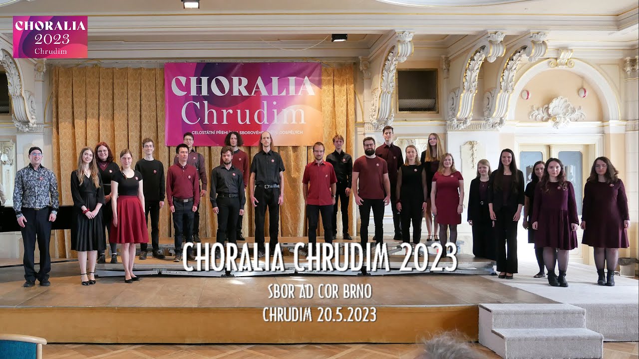 Choralia Chrudim 2023 -  Sbor Ad cor Brno - Chrudim 20.5.2023