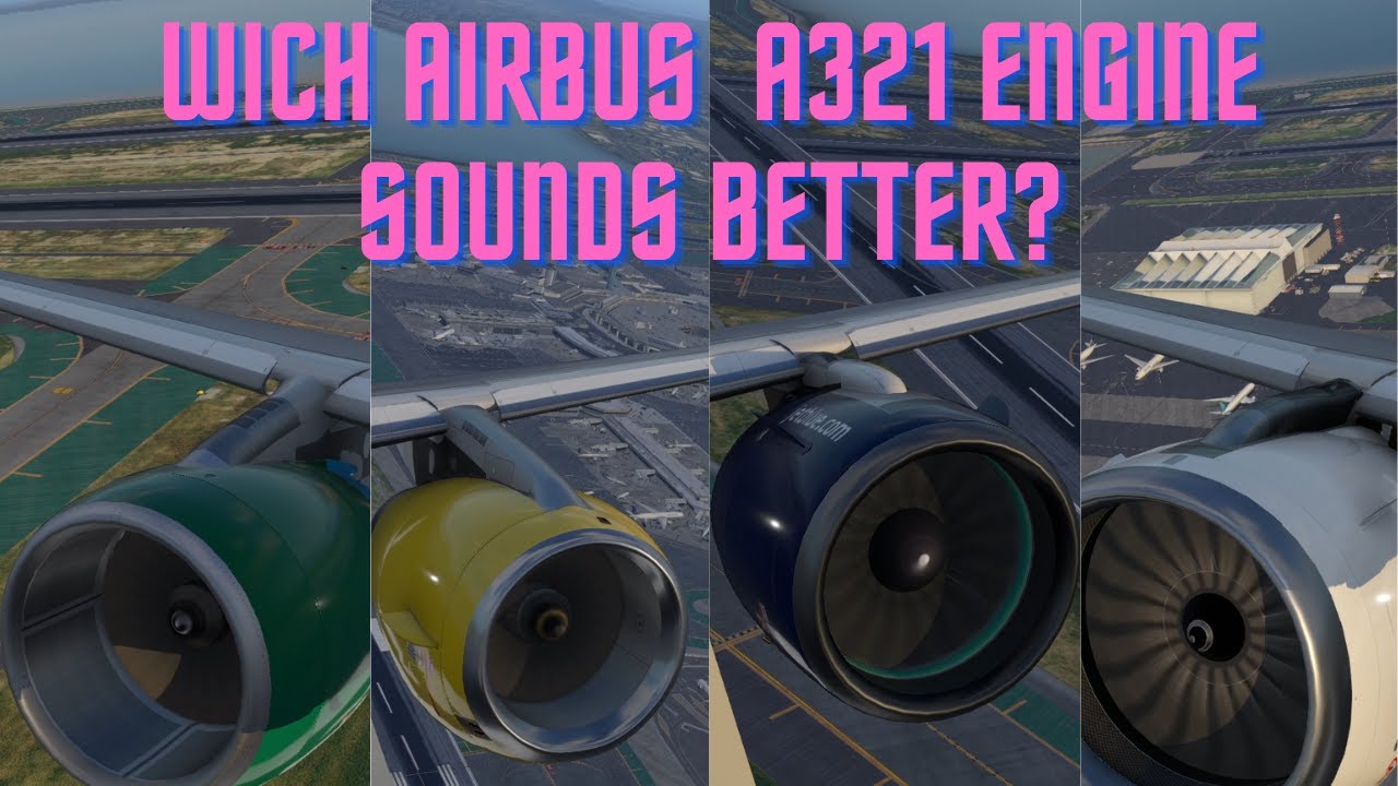 Which Airbus A321 Engine Sounds The Best?