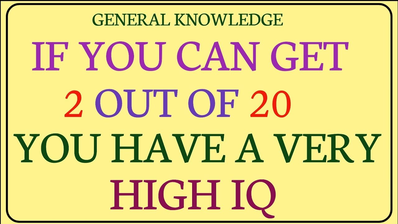 IF YOU CAN GET 2 OUT OF 20, YOU HAVE A VERY HIGH IQ – PROVE IT NOW!