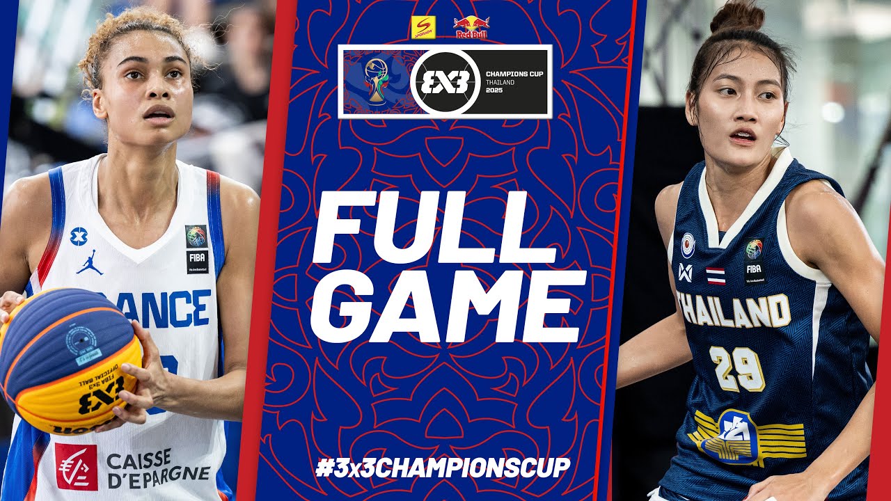 France 🇫🇷 vs Thailand 🇹🇭 | Women | Full Pool Game | FIBA 3x3 Champions Cup 2025