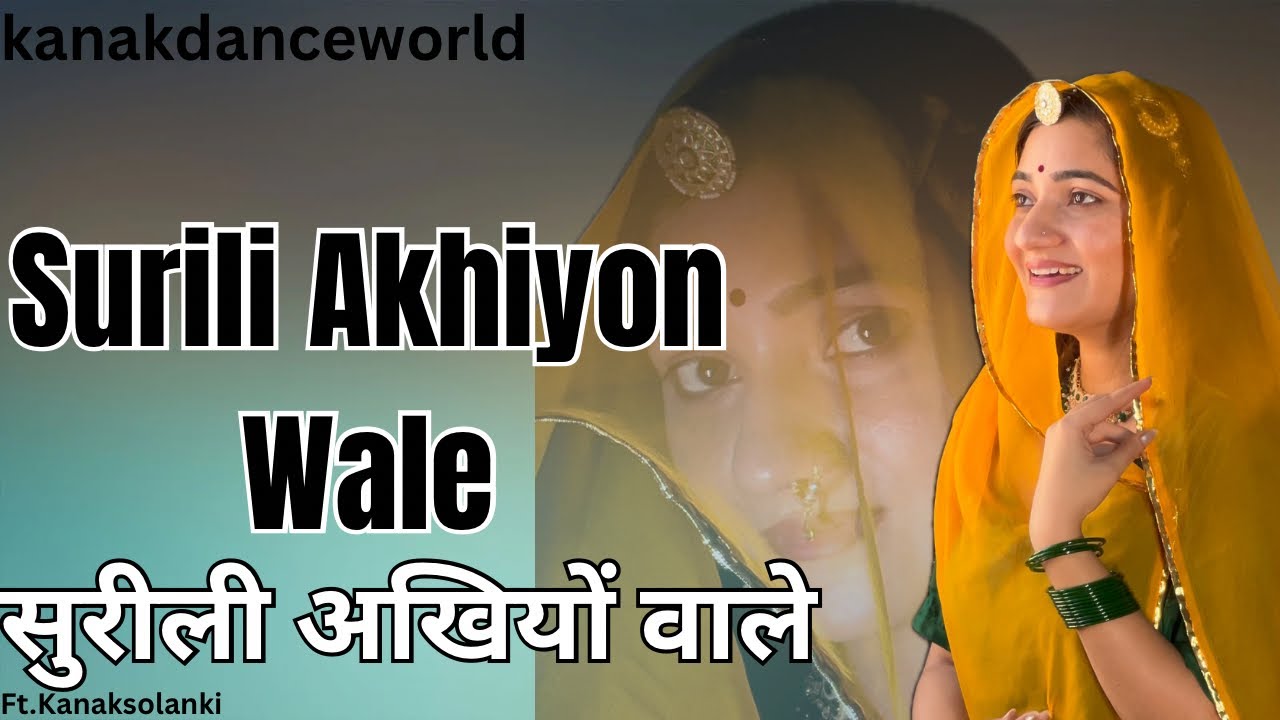 Surili Akhiyon Wale| सुरीली अखियों वाले | New Rajasthani dance 2025| kanakdanceworld| Bollywood song