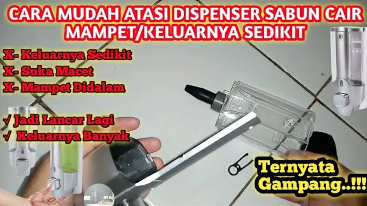 CARA MENGATASI DISPENSER SABUN CAIR TIDAK KELUAR/MACET