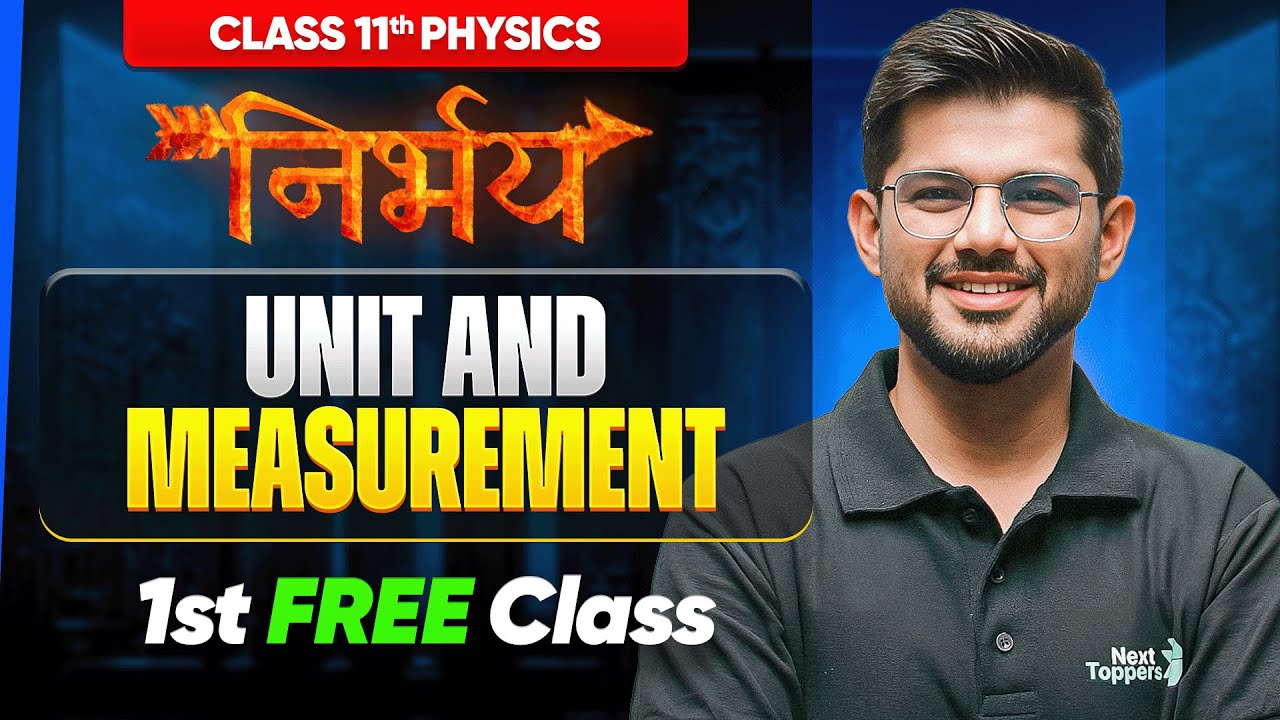 Nirbhay Batch 11th Physics - 1st FREE Class | Unit and Measurement Lecture 1 | Check Description 👇