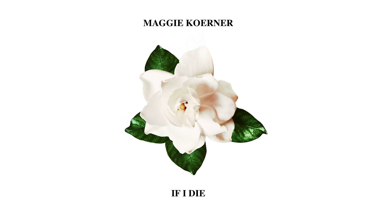 Maggie Koerner – If I Die (Official Audio)