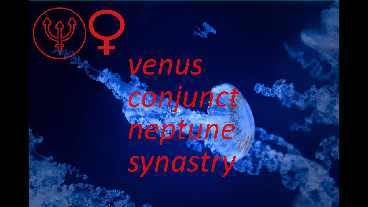 Neptune Conjunct Venus Synastry Karma