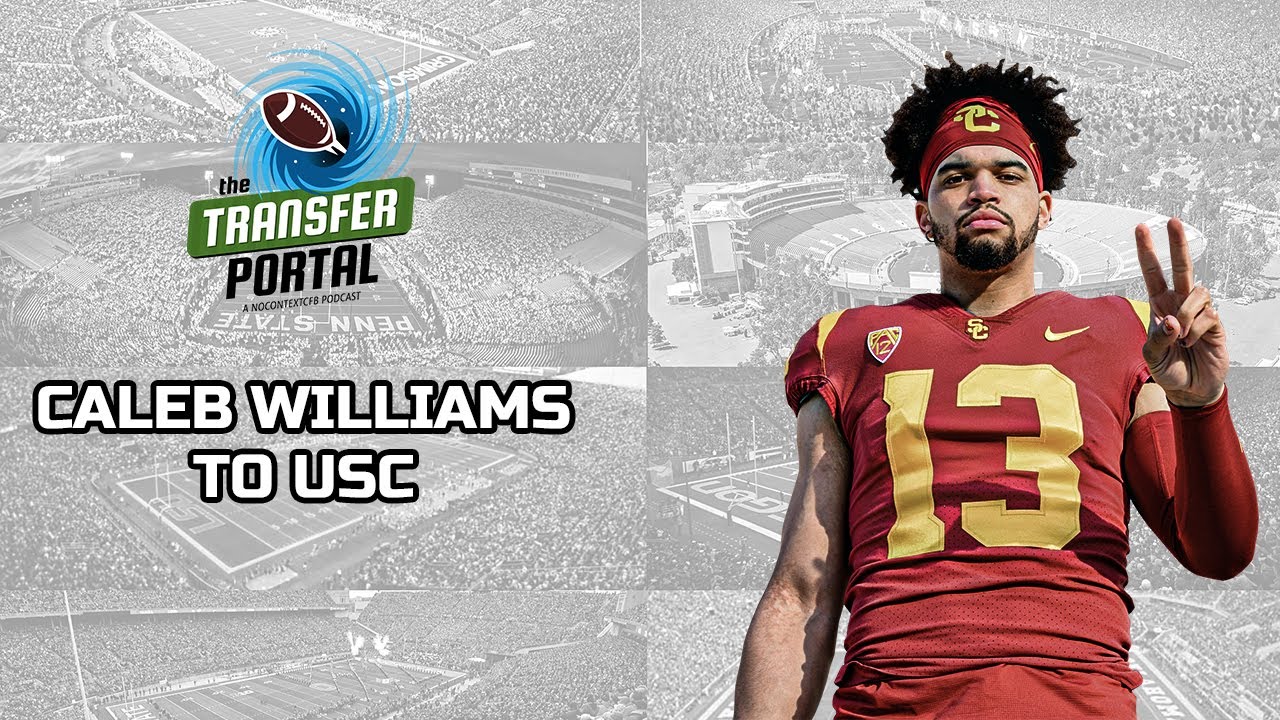 The Transfer Portal CFB Podcast - National Signing Day, Caleb Williams to USC + More