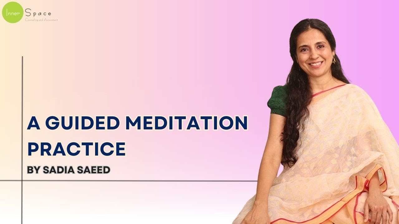 Guided Mindfulness Meditation by Sadia, Mindfulness Trainer & Chief Psychologist at Inner Space