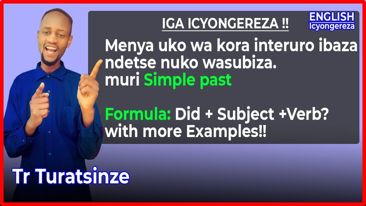 Menya uko wakora interuro zibaza ndetse nuko wasubiza muri (SIMPLE PAST) Hamwe n`ingero nyinshi!!!