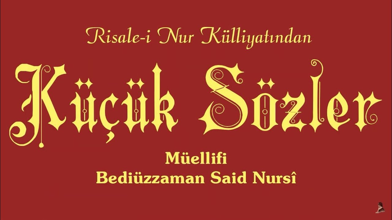 Risale-i Nur Külliyatı/Küçük Sözler (Tek Parça)
