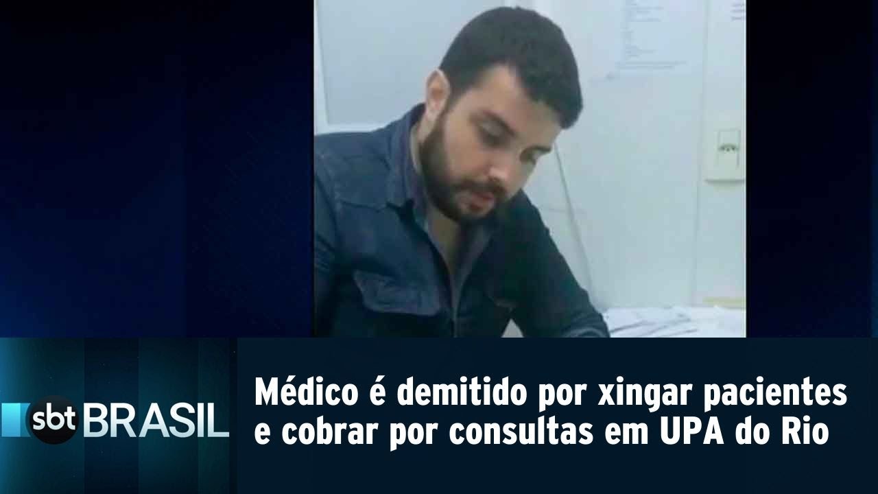 Médico é demitido por xingar pacientes e cobrar por consultas em UPA do Rio | SBT Brasil (11/03/19)