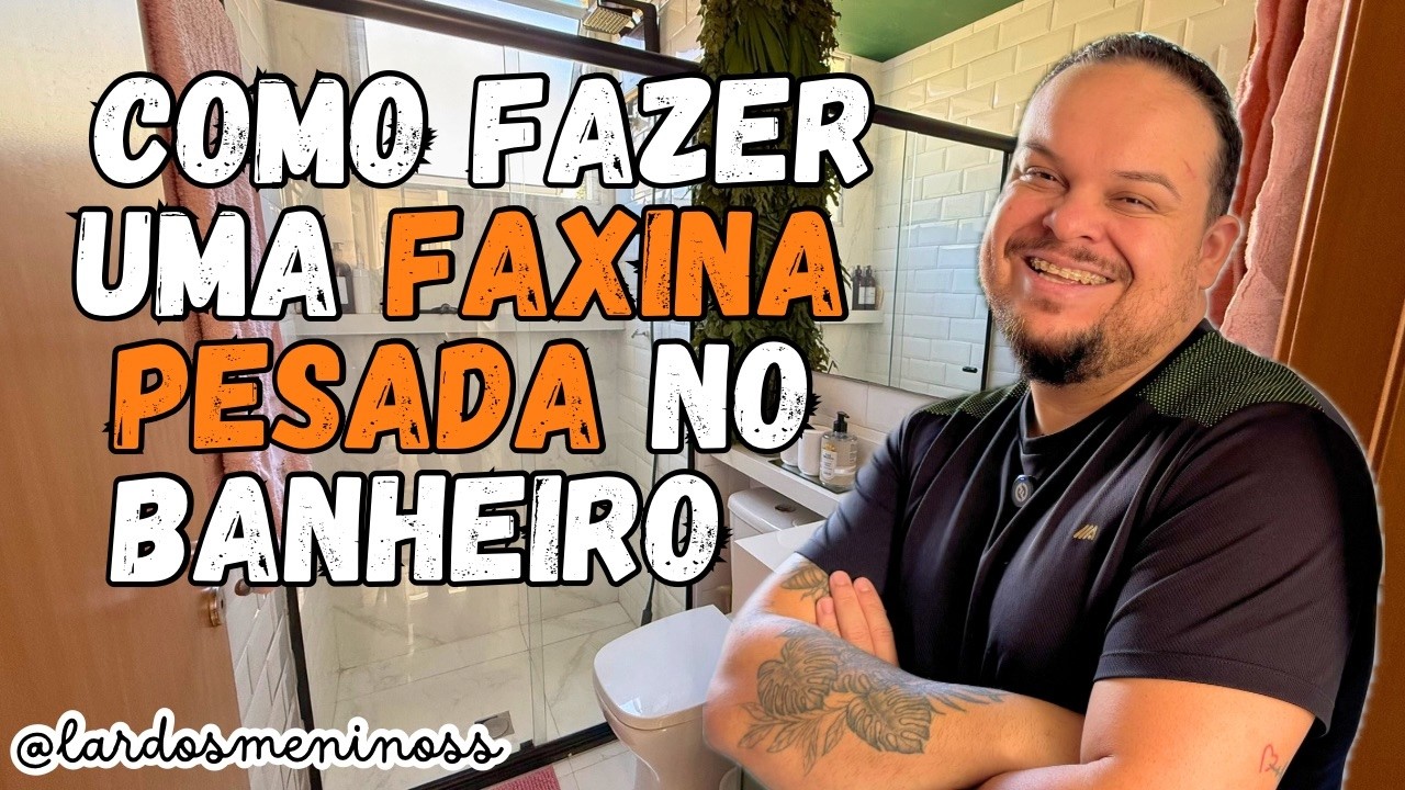 COMO FAZER UMA FAXINA PESADA NO BANHEIRO| Rápida, eficiente, Sem cansar | DICAS E PASSO A PASSO