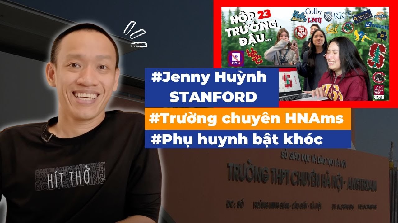 Jenny Huỳnh khóc vì đậu Stanford -Phụ huynh VN khóc vì con rớt trường chuyên HN -Ams!|Nguyễn Hữu Trí