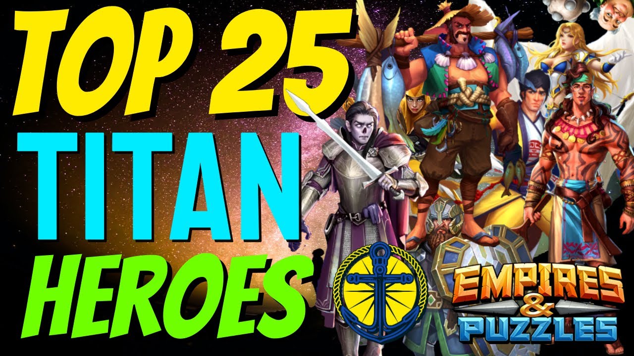 Top 25 Titan Heroes in Empires and Puzzles