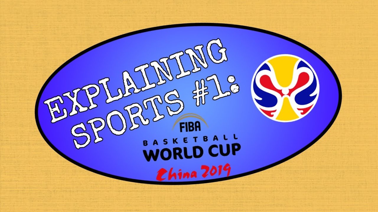 Explaining Sports: FIBA Basketball World Cup | TTSports