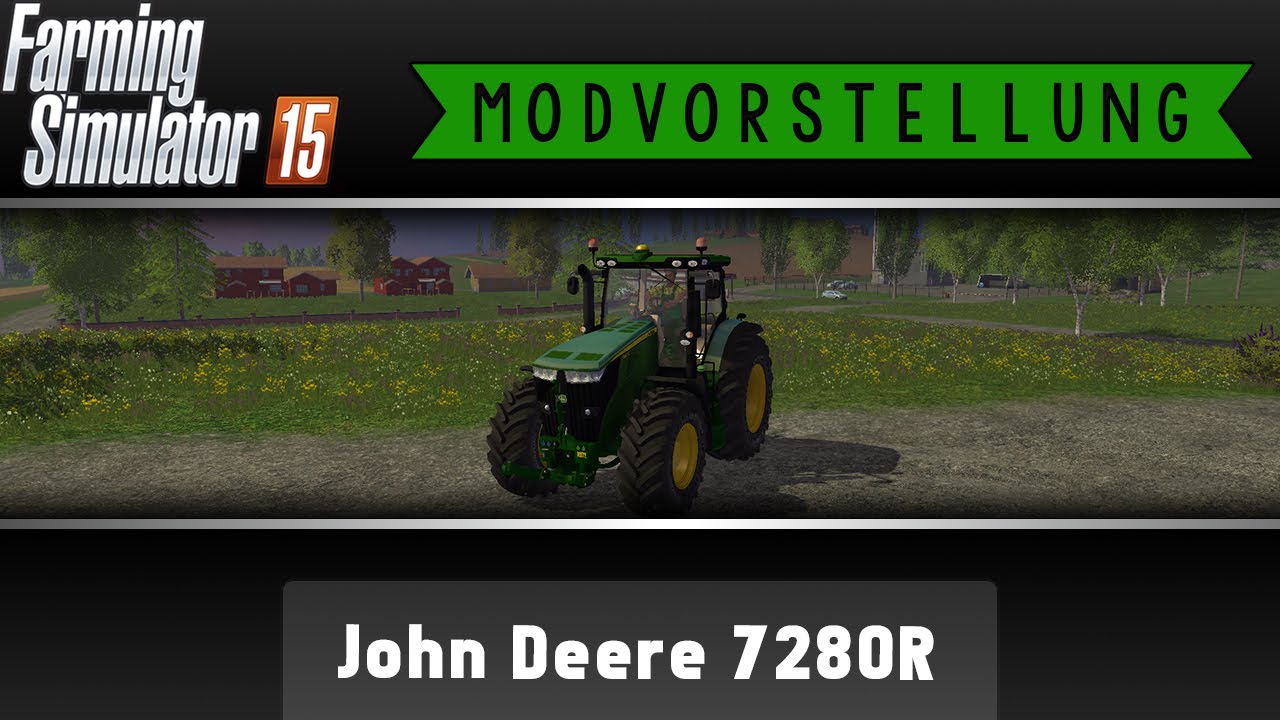 John Deere 7280R | Modvorstellung Landwirtschaft Simulator 15 ★ Deutsch
