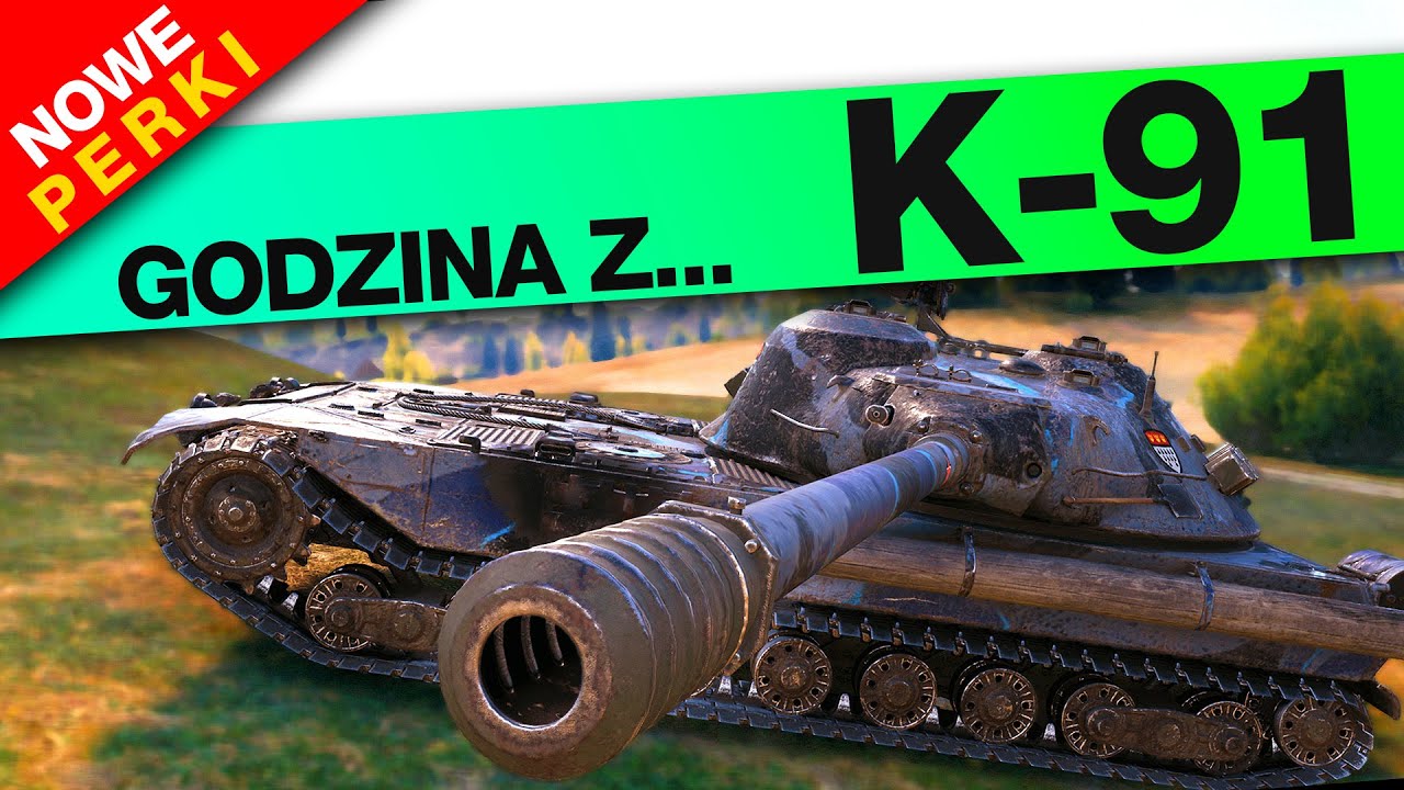 Godzina z... K-91 - Czołg po zmianach i z nowymi perkami