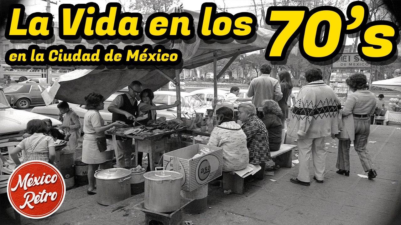 Recuerdos de los 70: costumbres, lugares y vida en la Ciudad de México