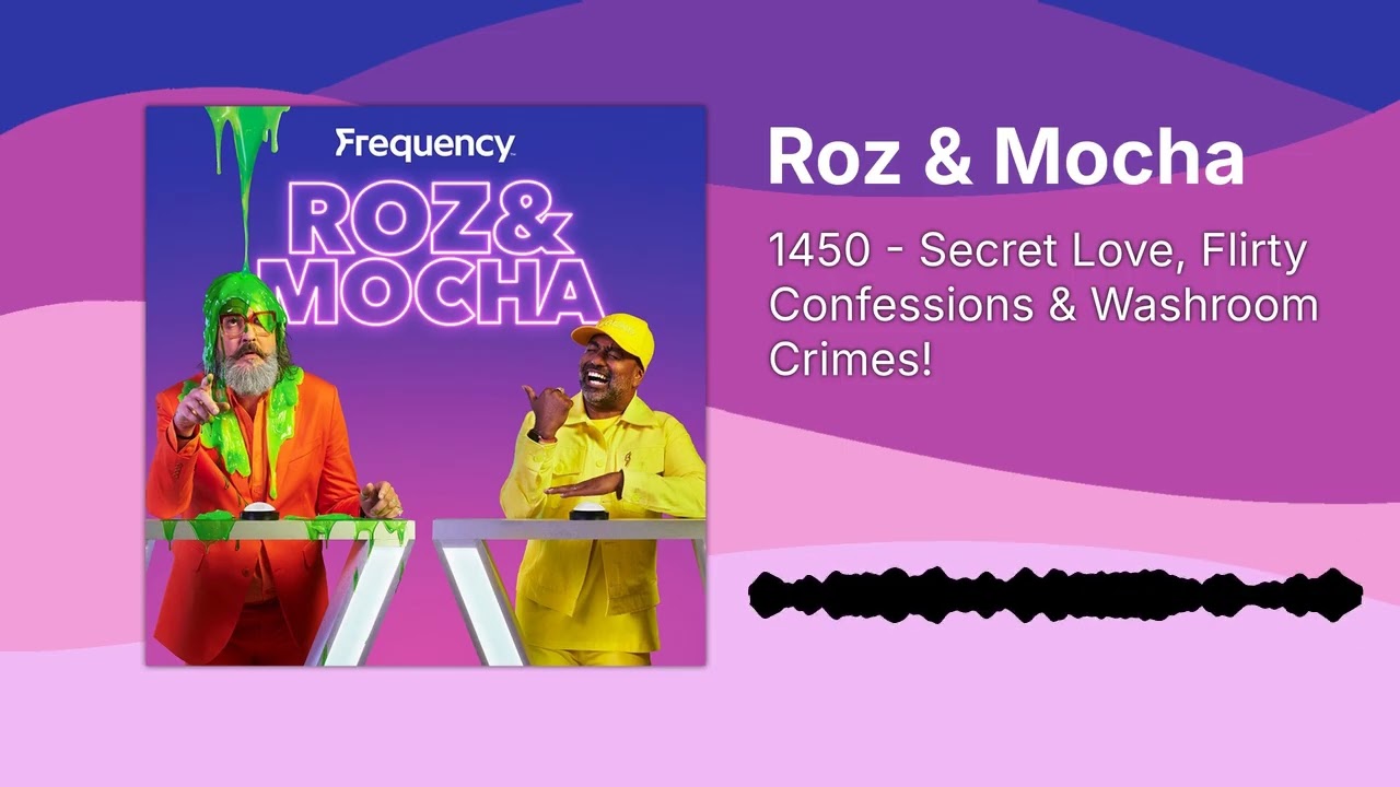 1450 - Secret Love, Flirty Confessions & Washroom Crimes! | Roz & Mocha