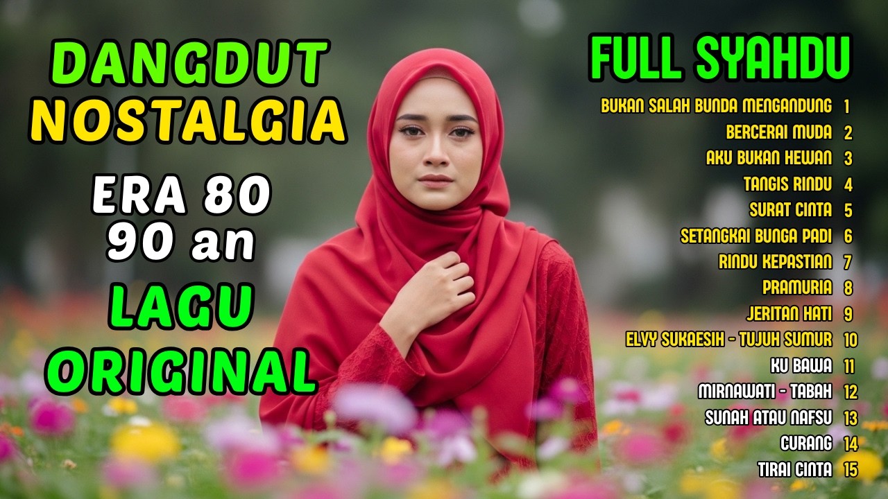 BUKAN SALAH BUNDA MENGANDUNG - SYAHDU BANGET LAGU DANGDUT LAWAS ERA 80 90AN BERNOSTALGIA LEWAT NADA