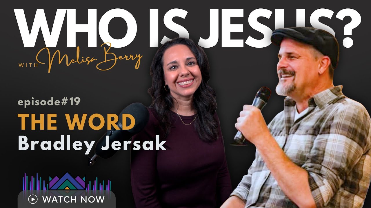 Who is Jesus: The Word | Ep. 19 Bradley Jersak