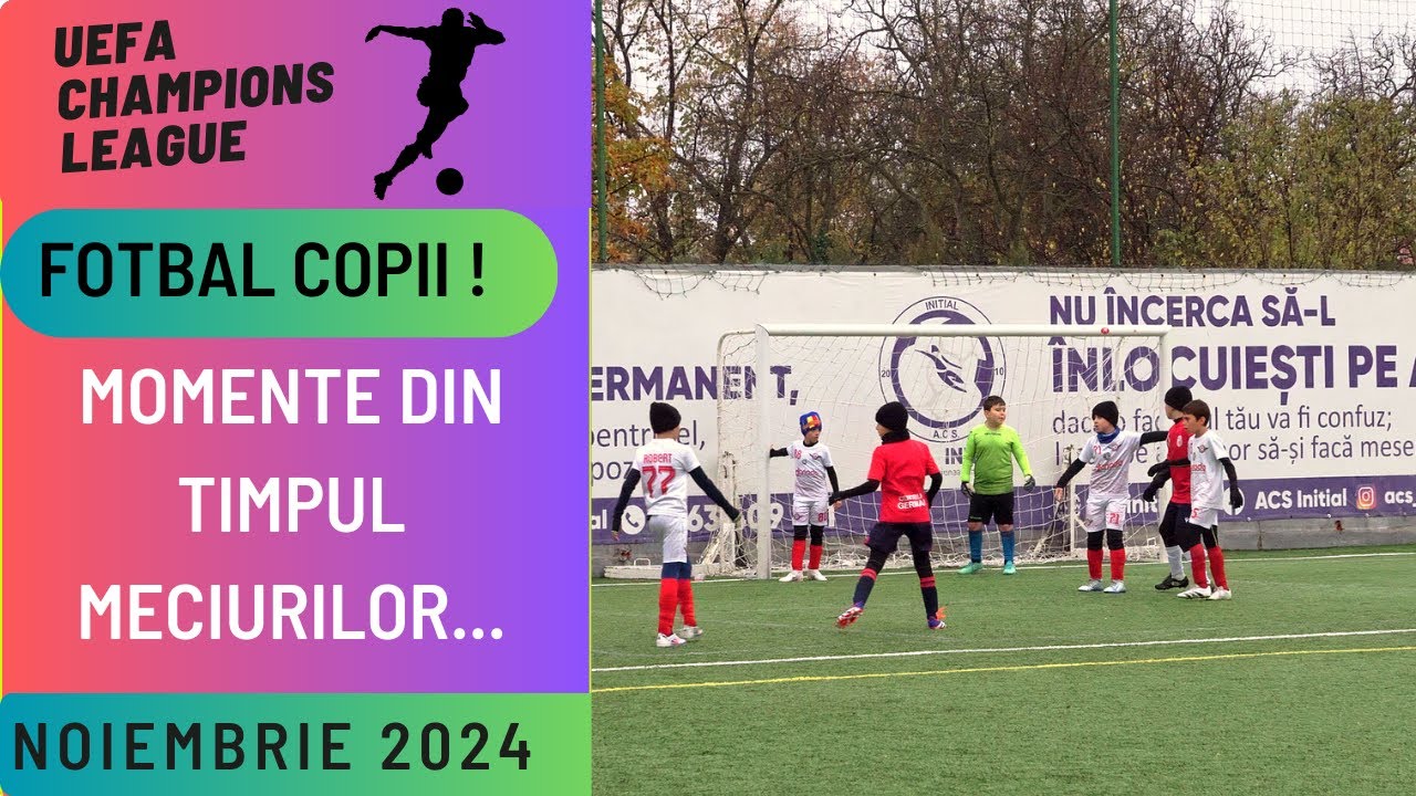 Fotbal copii - Momente Noiembrie 2024 ! 