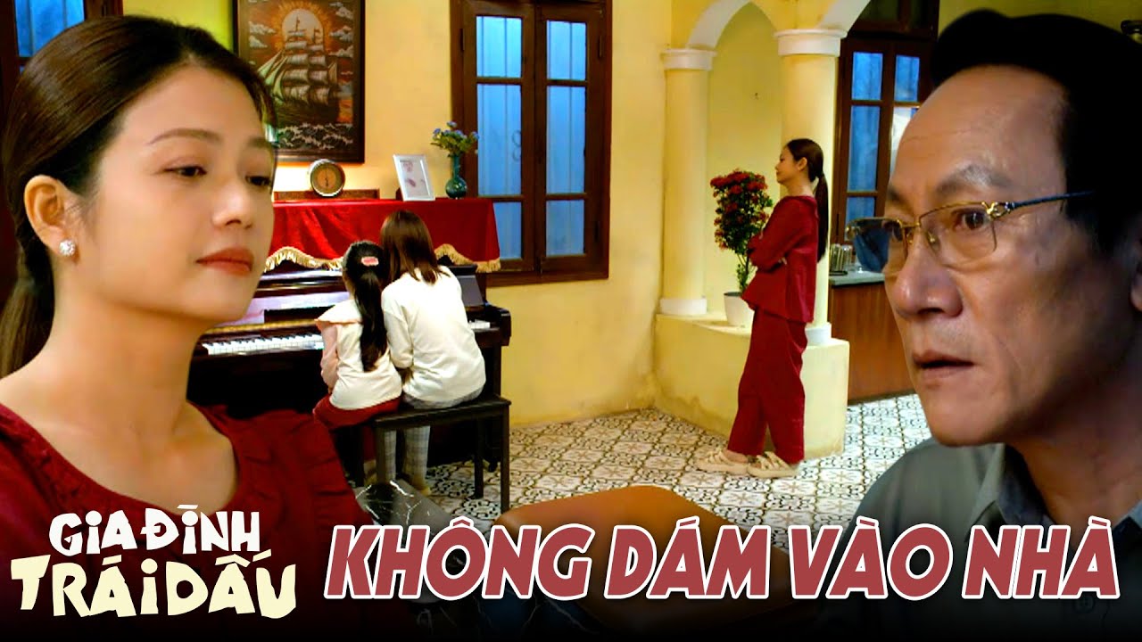 Gia Đình Trái Dấu tập 23 | Ông Phi đứng trước cửa nhà nhưng không dám bước chân vào