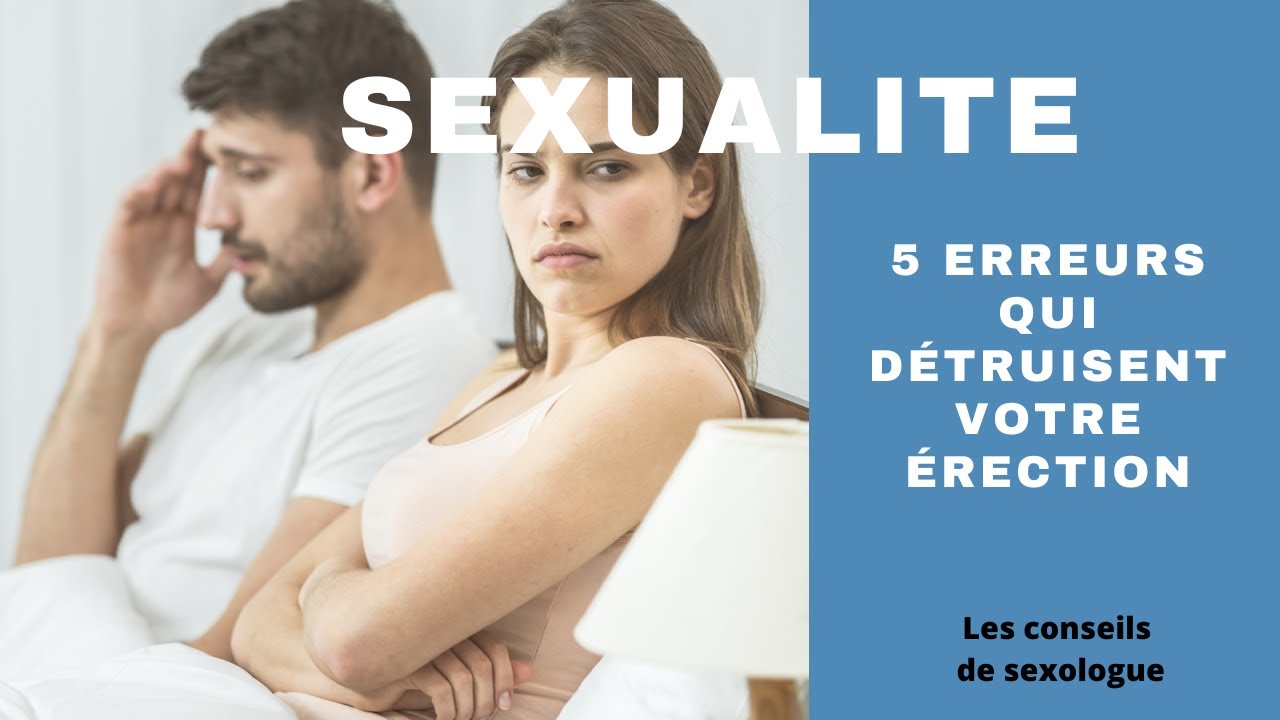 5 erreurs qui détruisent votre érection (et comment les éviter)