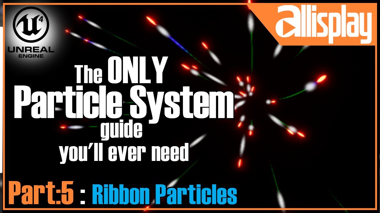 Ribbon Particle: The ONLY Particle System guide you'll ever need UE4 Particle System For Beginners