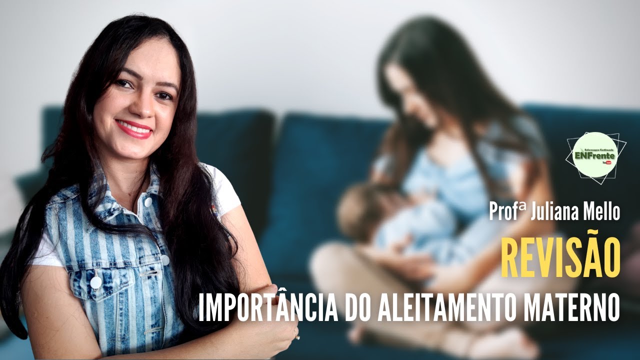 REVIS&Atilde;O | Import&acirc;ncia do Aleitamento Materno  (Profa. Juliana Mello)