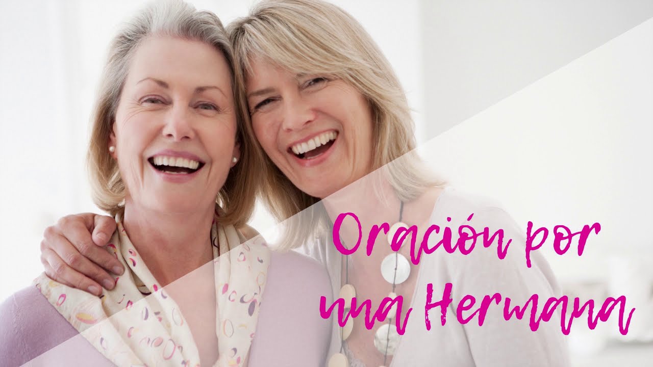 ORACIÓN POR MI HERMANA | Por una hermana en problemas