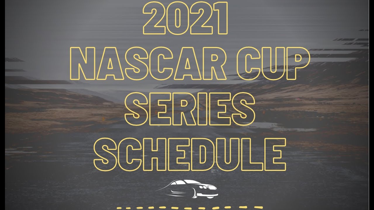 NASCAR Cup Schedule: 2021