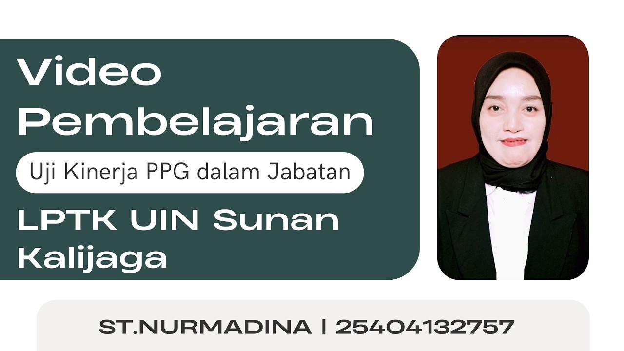 Video Pembelajaran Uji Kinerja PPG dan Jabatan LPTK UIN Sunan Kaliijaga | St.Nurmadina