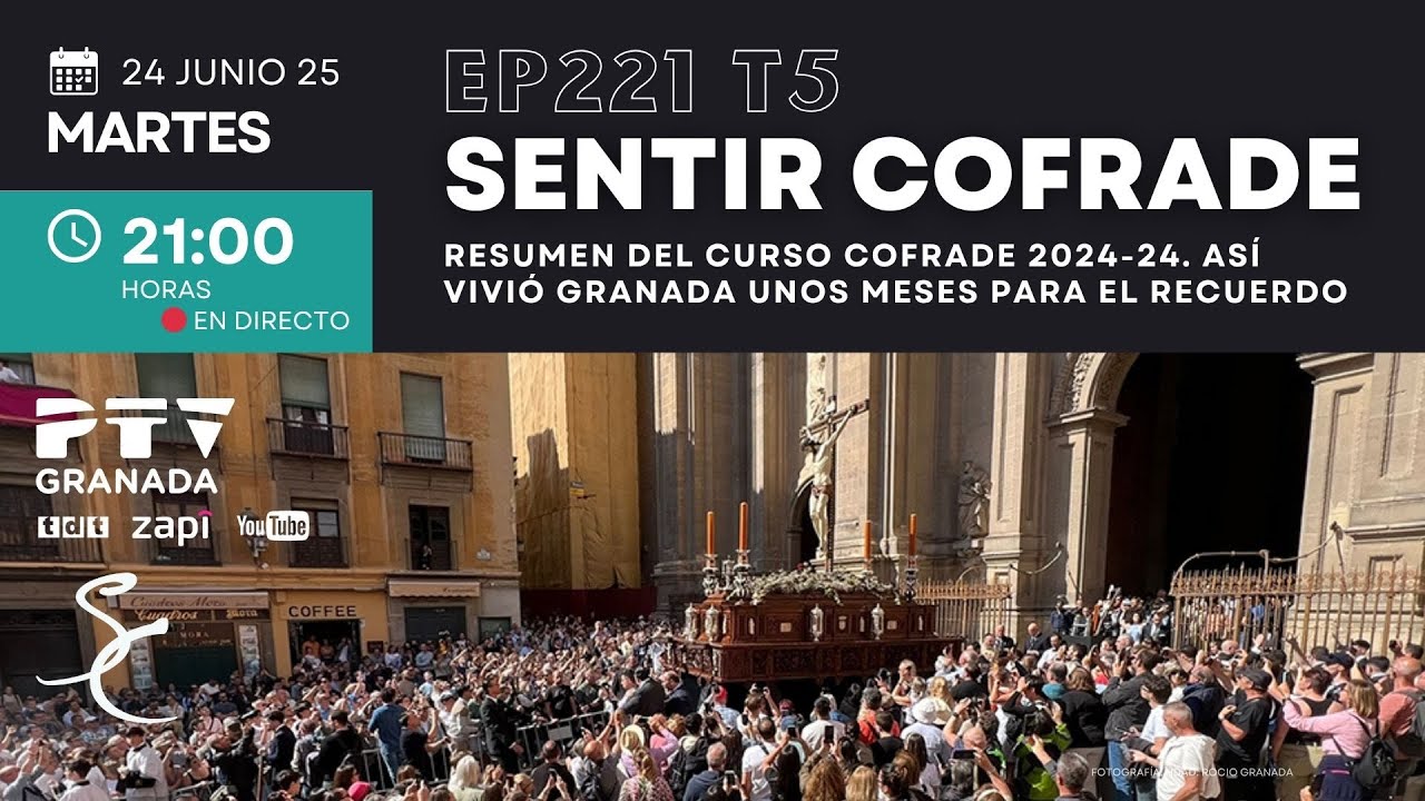 🔵 Resumen del curso cofrade 24-25. Así vivió Granada unos meses para el recuerdo | Sentir Cofrade