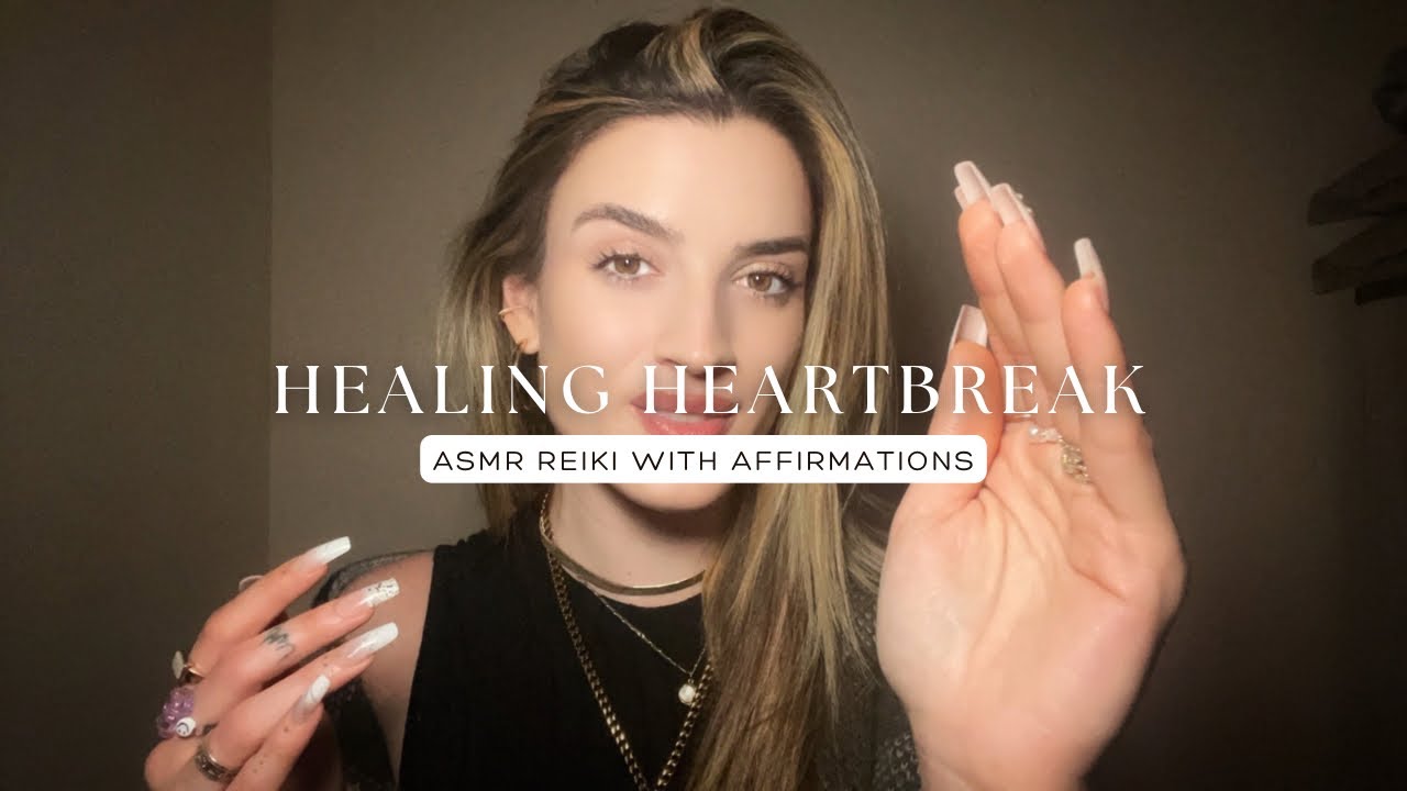 Healing Heartbreak: Reiki Asmr For Letting Go And Opening Your Heart Chakra
